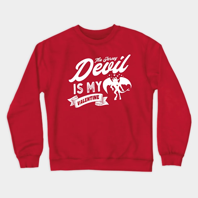 The Jersey Devil Is My Valentine Crewneck Sweatshirt by Strangeology